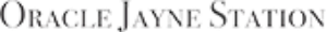 ORACLE-JAYNE-STATION